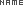 NAME